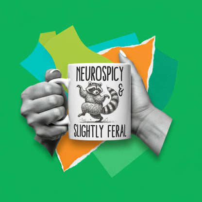 Neurospicy Mug Slightly Feral Raccoon Funny ADHD Autism Coffee Cup Gift 11oz 15oz