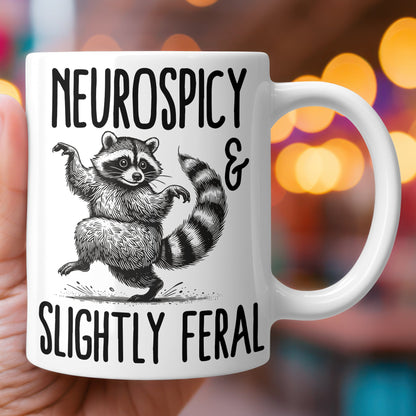 Neurospicy Mug Slightly Feral Raccoon Funny ADHD Autism Coffee Cup Gift 11oz 15oz