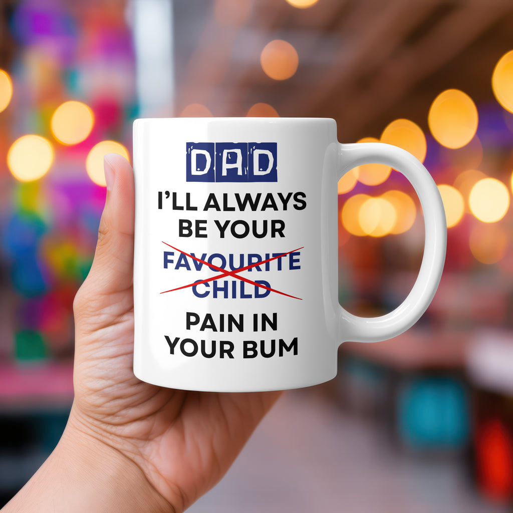 Funny Dad Mug & Coaster Set | Father’s Day 2025 Gift | I’ll Always Be Your Favourite Child Pain in Your Bum | Cheeky Dad Gift | 11oz White Mug & Coaster | £5 Mug £3.50 Coaster