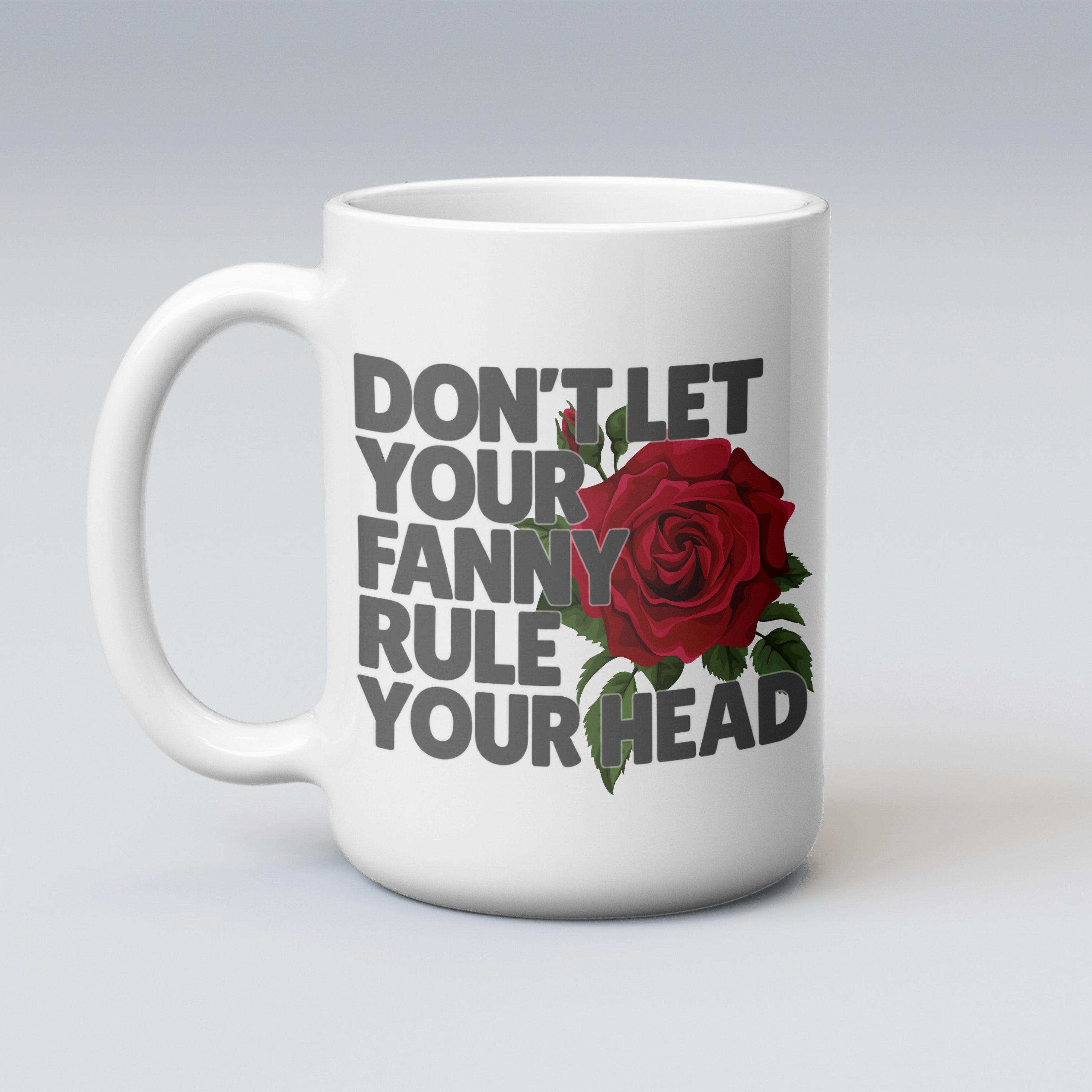 Don't Let Your Fanny Rule Your Head Mug – Movie Merch from Wax Whips & My Hairy Bits