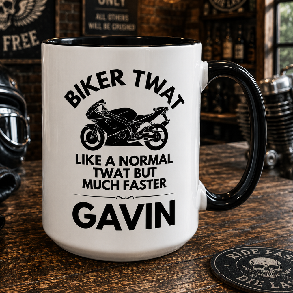Big 15oz biker twat funny white ceramic mug black inside and handle, on mug printed both sides say - BIKER TWAT with a motorcycle underneath then the words "like a normal twat but faster", this mug has the name Gavin but it can have any name.