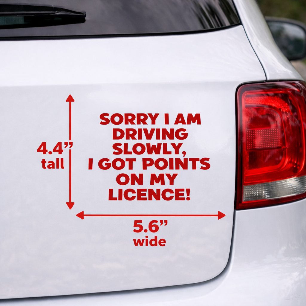 Funny Driving Slowly Sticker Got Points On Licence Car Decal UK | Rear Window or Body Vinyl Sticker | Black White Red Car Sticker Gift