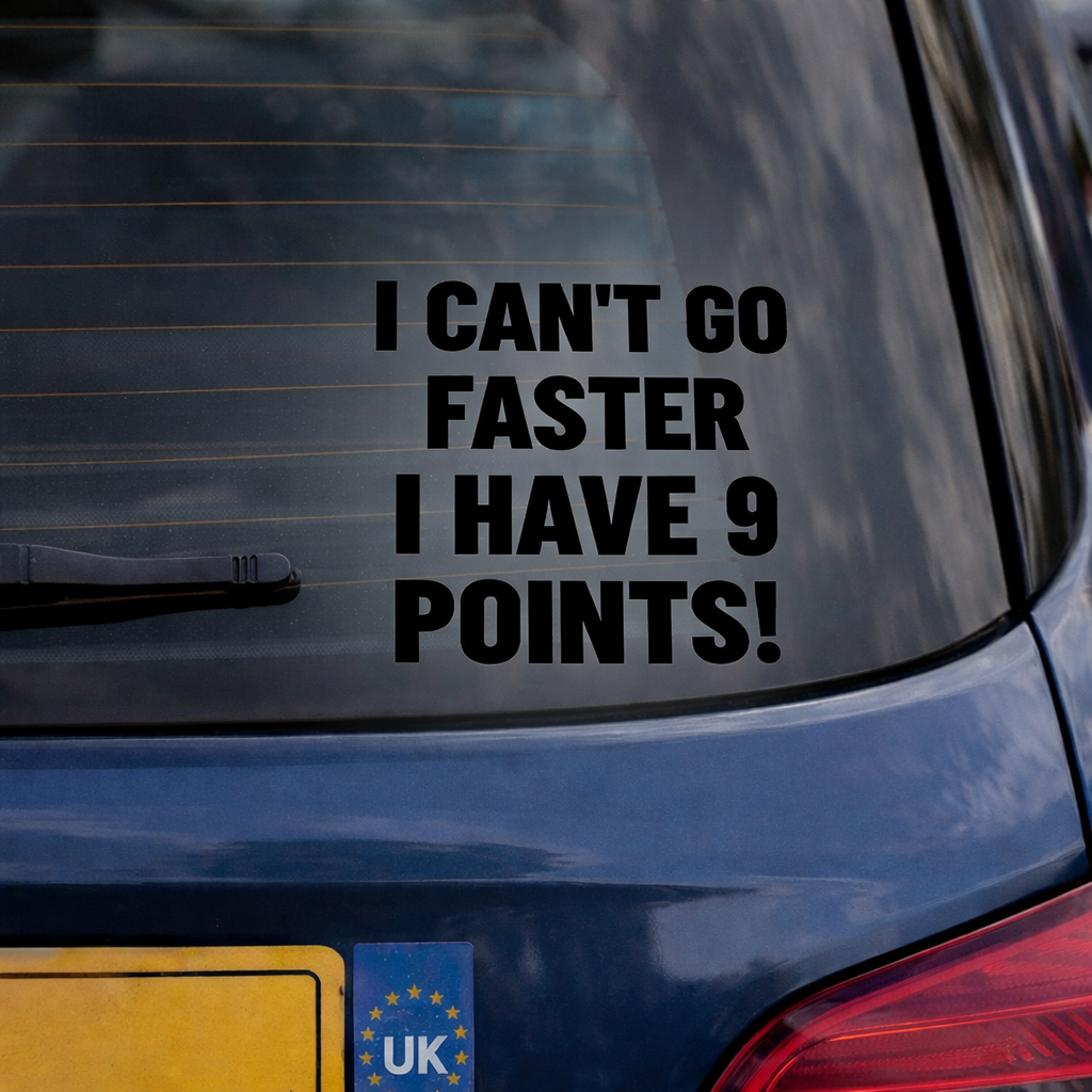 I Can’t Go Faster I Have 9 Points Car Decal | Funny UK Driver Sticker | Custom Points Available | 5x5.5 Inch Permanent Vinyl