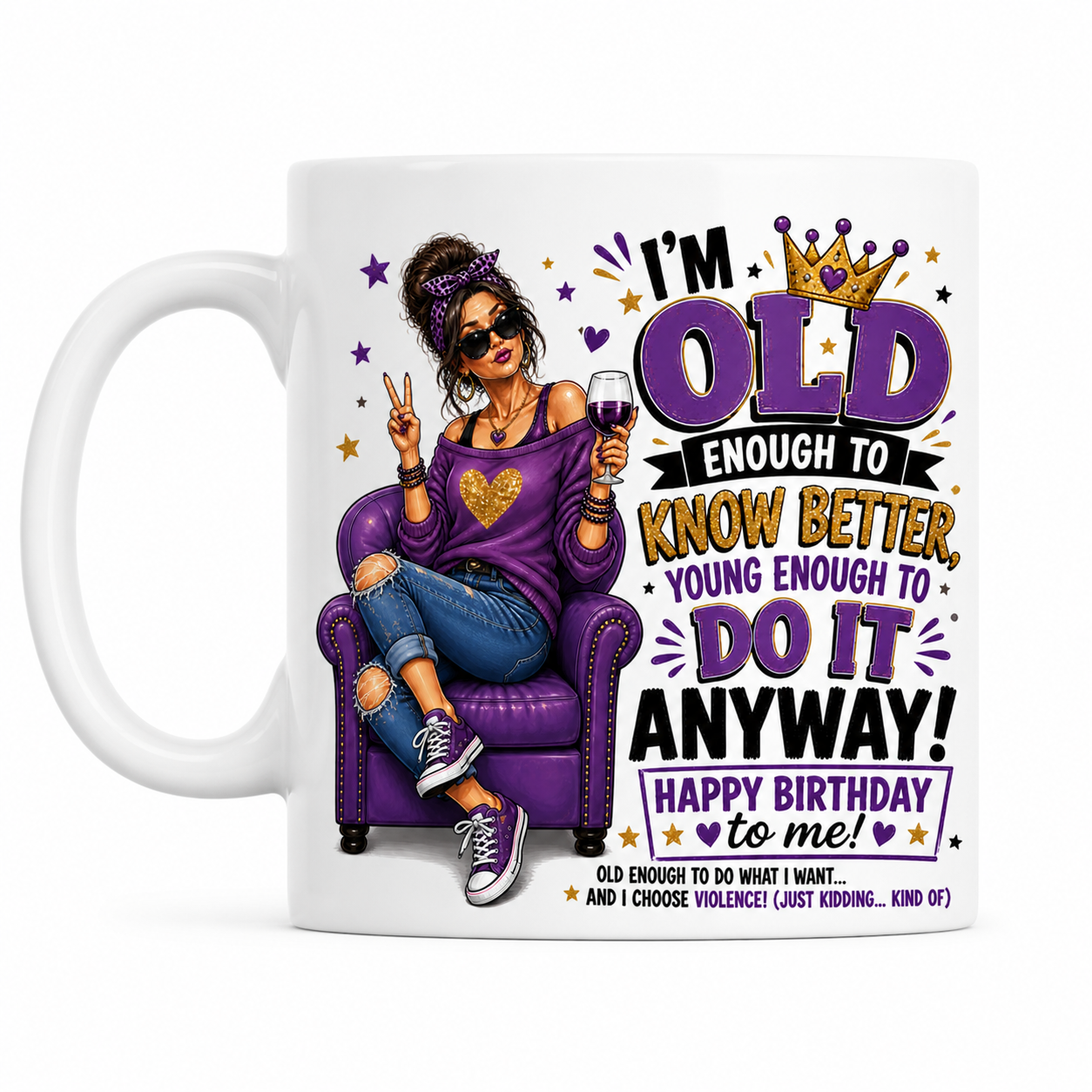 I’m Old Enough To Know Better Birthday Mug