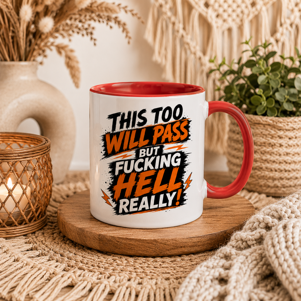 This Too Will Pass Mug – Funny Sweary Mental Health Mug