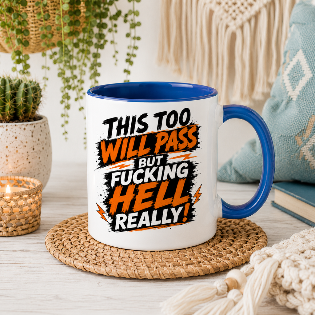This Too Will Pass Mug – Funny Sweary Mental Health Mug