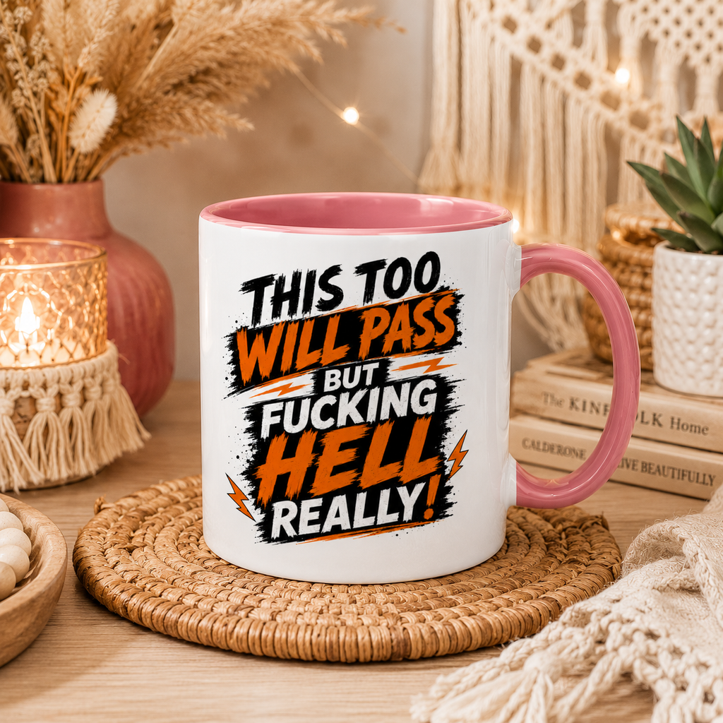 This Too Will Pass Mug – Funny Sweary Mental Health Mug