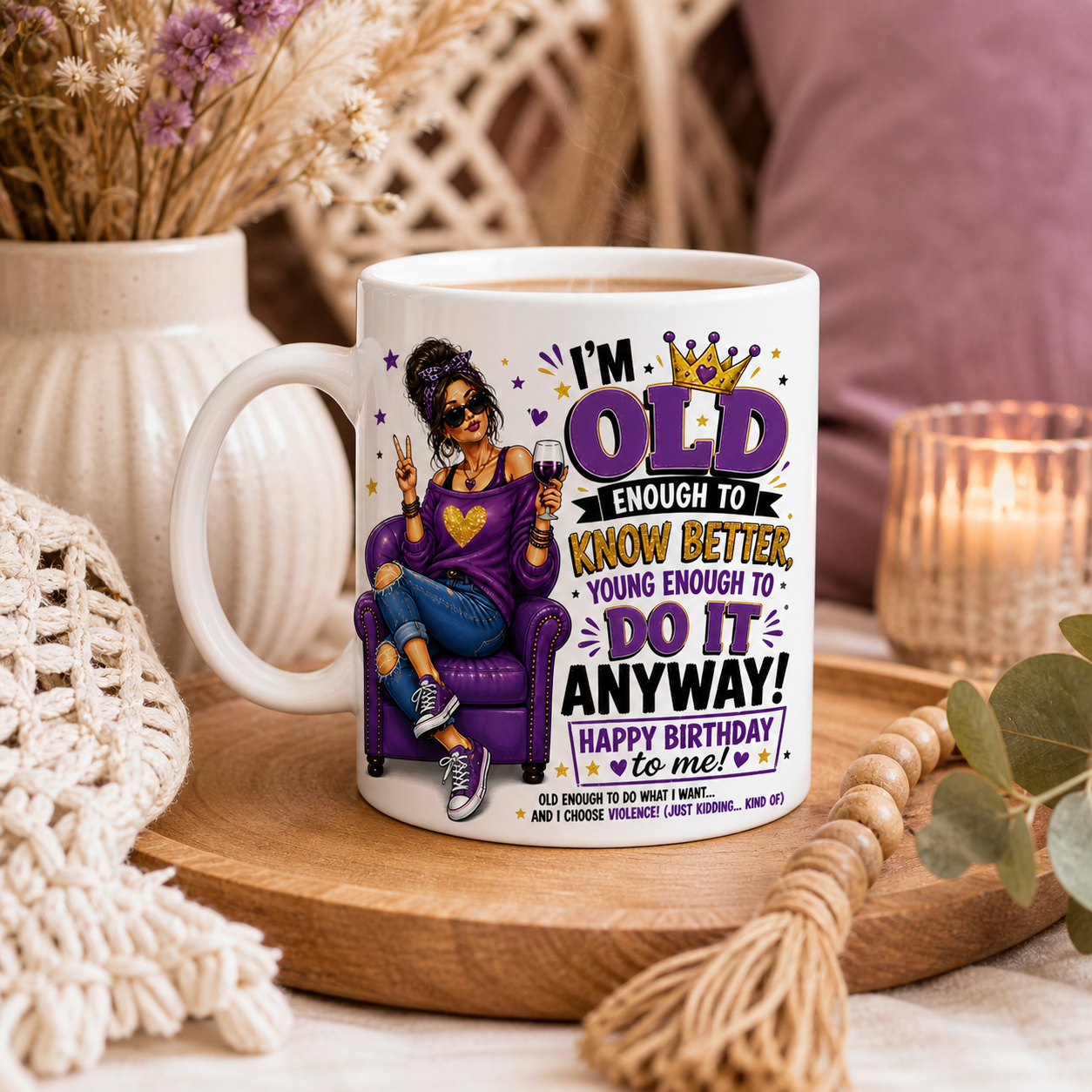 I’m Old Enough To Know Better Birthday Mug