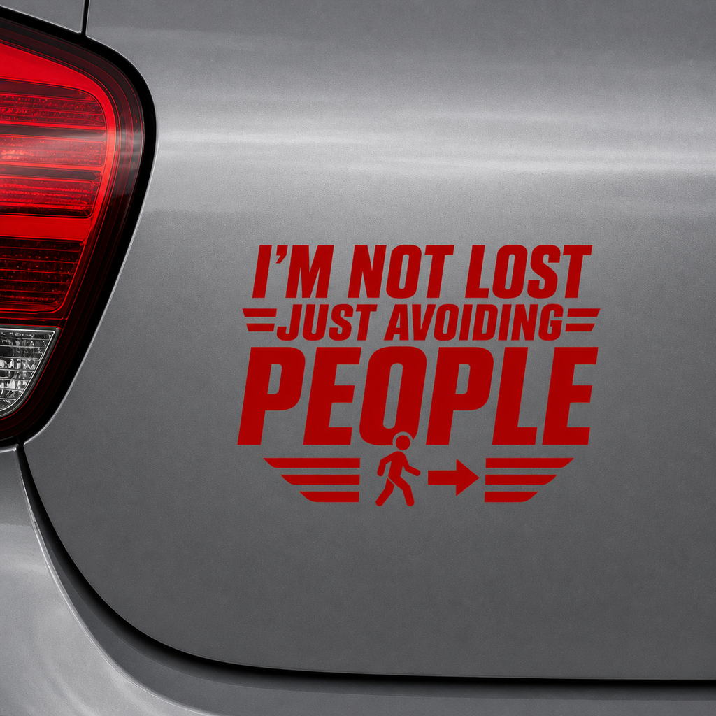 I'm Not Lost Just Avoiding People | Funny Vinyl Car Decal | Available in Black, White or Red | 4 x 5.5 Inch Permanent Vinyl