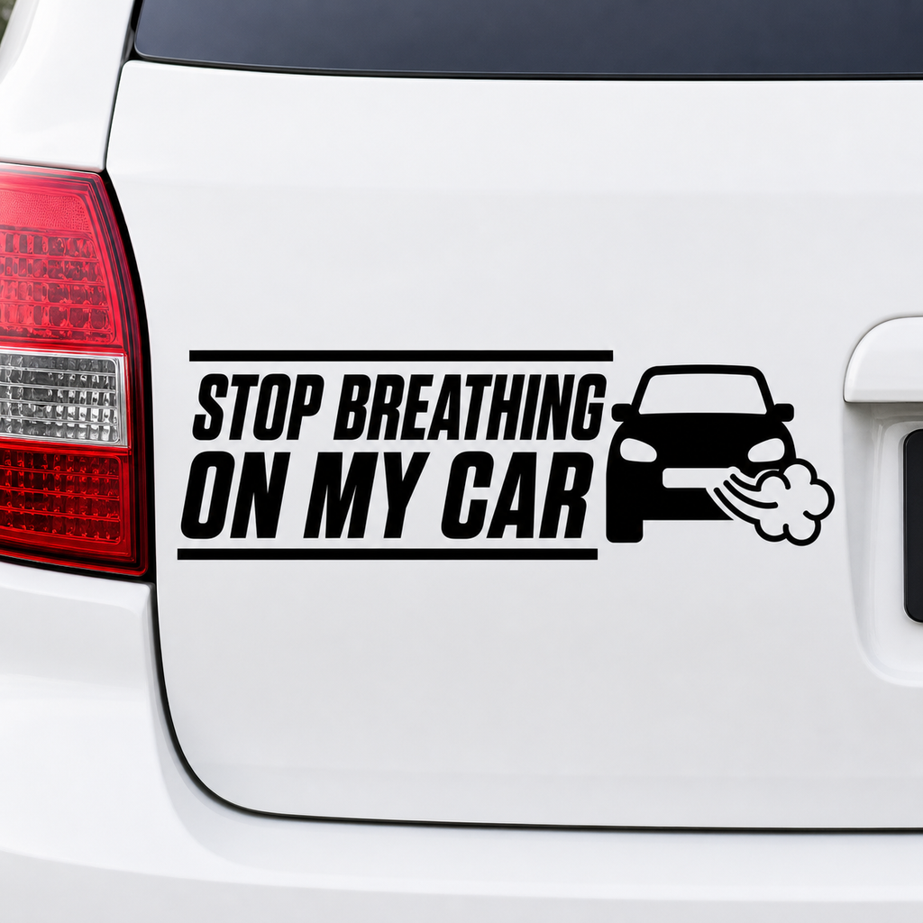 Stop Breathing On My Car | Funny Vinyl Car Decal | Available in Black, White or Red | 3 x 10 Inch Permanent Vinyl