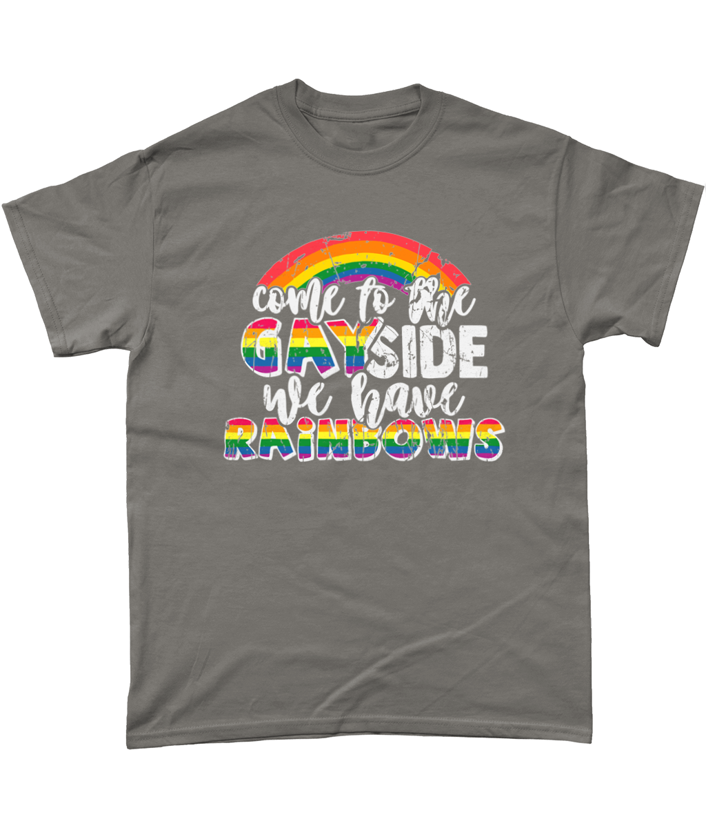 Come to the gayside we have rainbows t-shirt