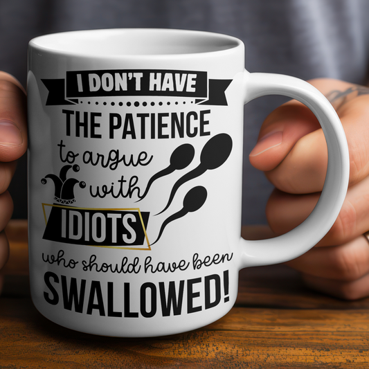 Idiots Who Should Have Been Swallowed Mug | Funny Rude Gift | Sarcastic Coffee Cup