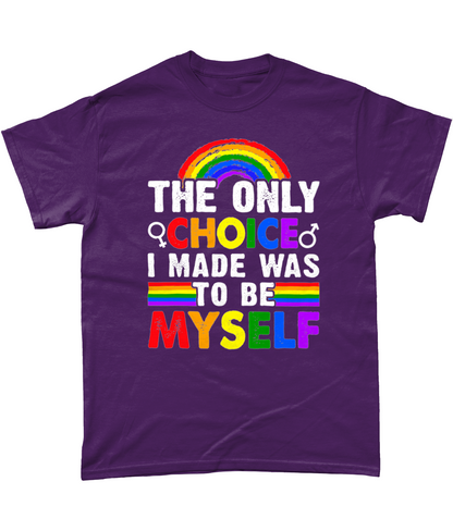 The only choice I made was to be myself gay pride t-shirt