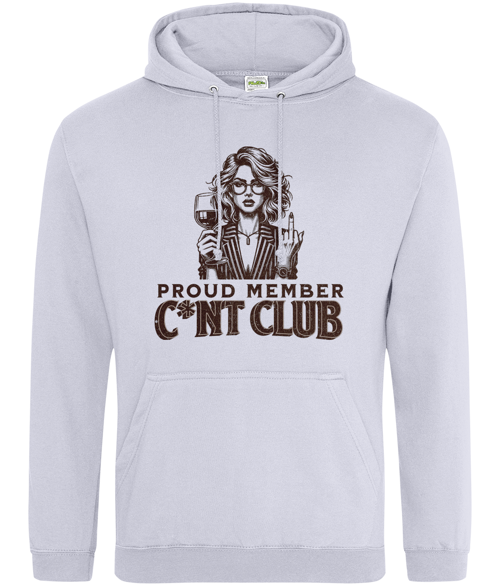 Proud Member of the C*nt Club Hoodie – Sassy & Bold Gift Idea | Funny Women's Hoodie, Sarcastic Sweatshirt | Birthday, Hen Party, Girls’ Night Out!