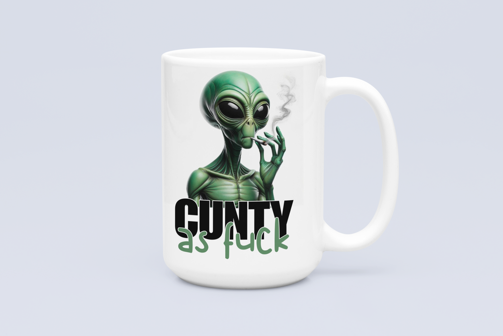 Cunty As Fuck Stoner Alien Mug - Funny Alien Smoking Mug, Quirky Coffee Cup, Hilarious Tea Mug, Humorous weed Coaster