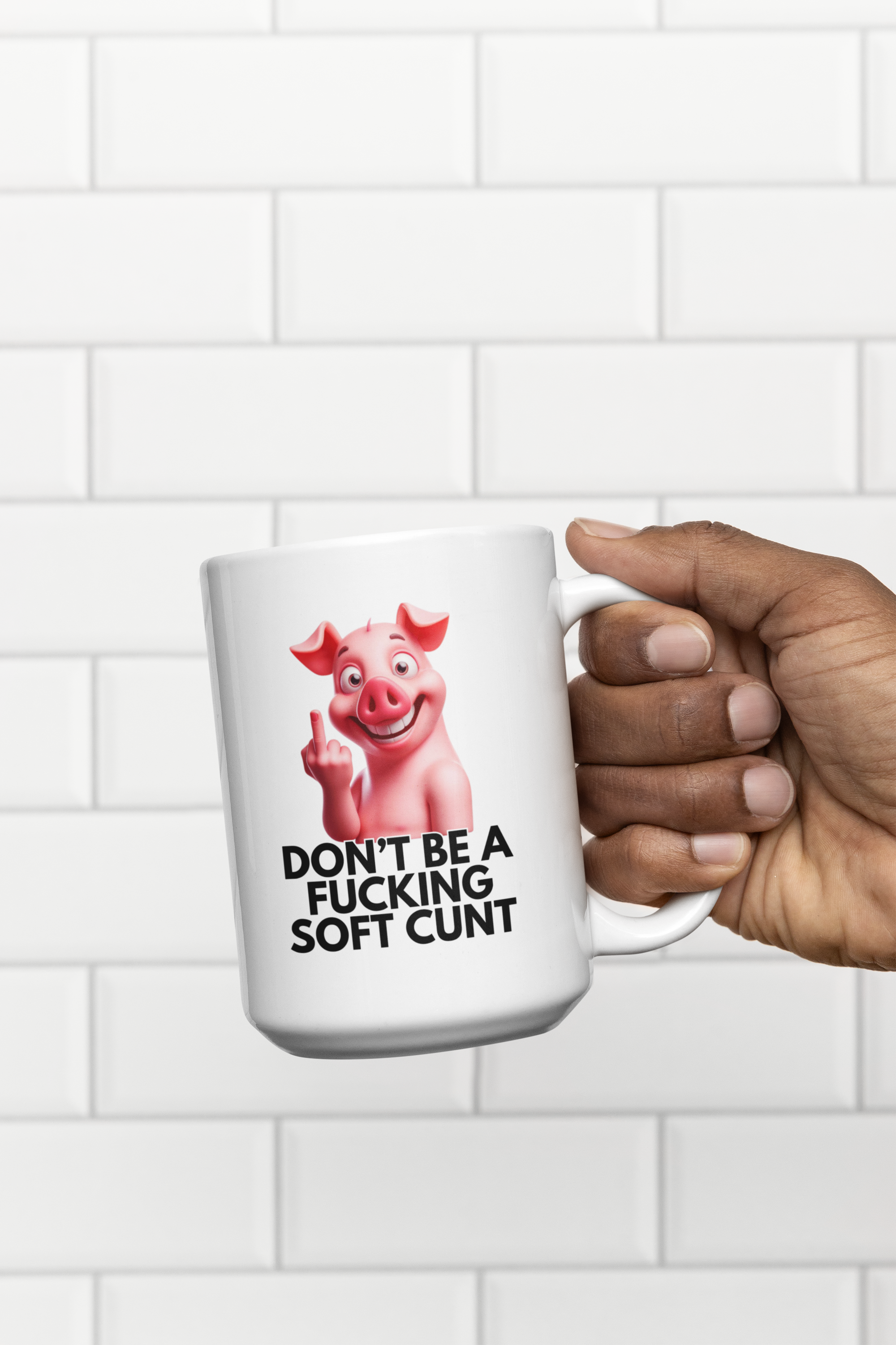 Don't Be a Fucking Soft Cunt Mug – Funny Pig Design, Offensive Coffee Mug, Humorous Gift