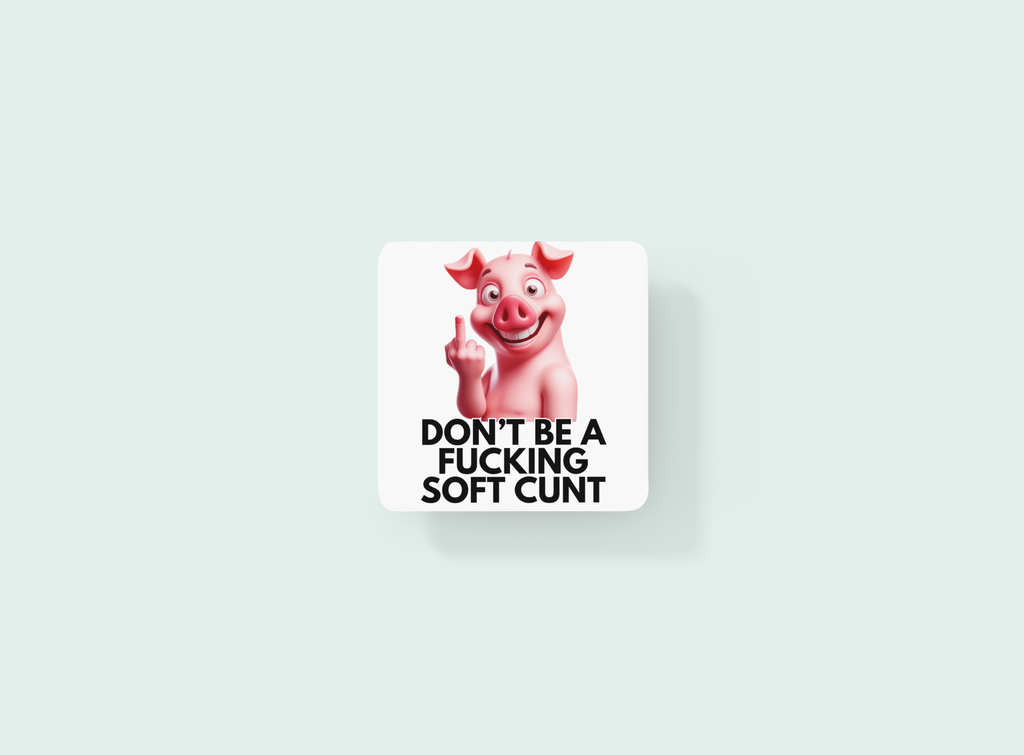 Don't Be a Fucking Soft Cunt Mug – Funny Pig Design, Offensive Coffee Mug, Humorous Gift