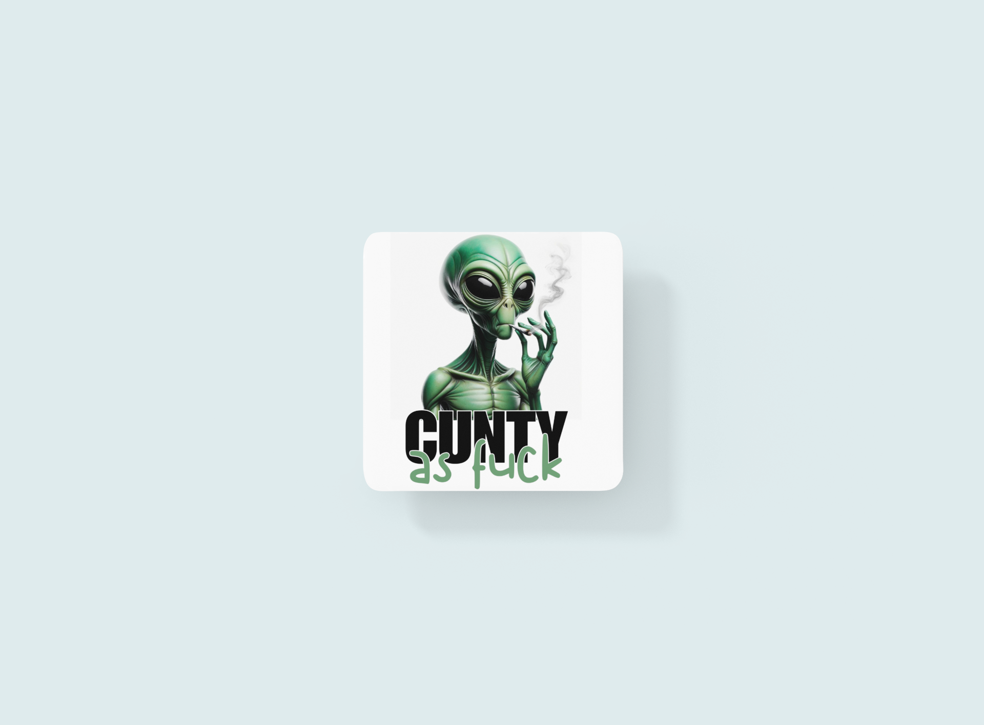 Cunty As Fuck Stoner Alien Mug - Funny Alien Smoking Mug, Quirky Coffee Cup, Hilarious Tea Mug, Humorous weed Coaster