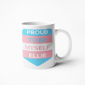 Proud to be myself trans personalised coffee mug