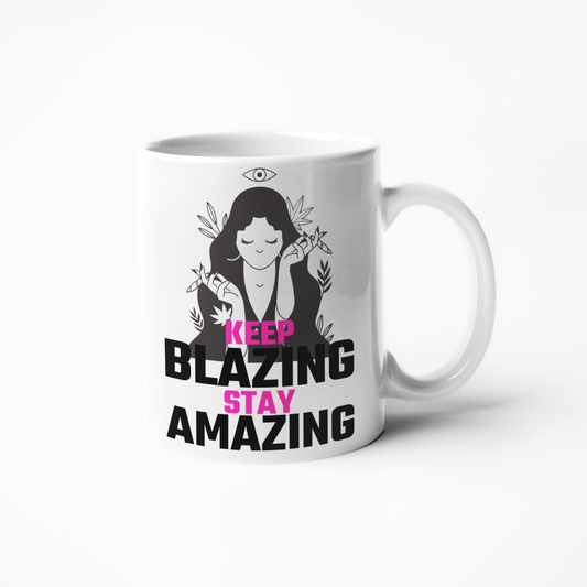 Keep blazing stay amazing weed coffee mug