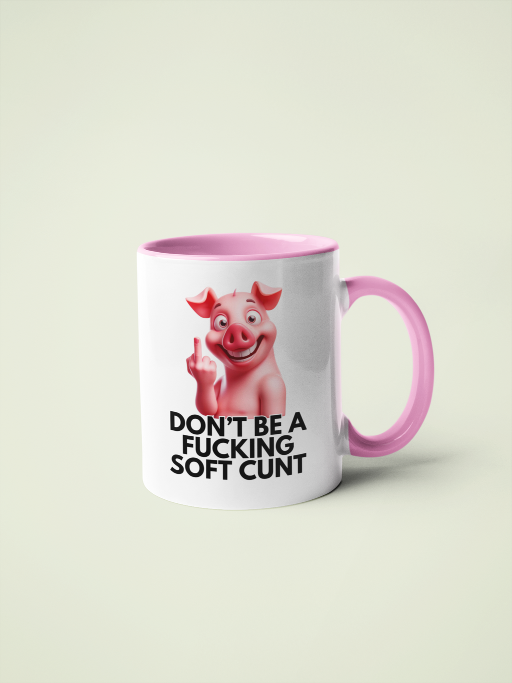 Don't Be a Fucking Soft Cunt Mug – Funny Pig Design, Offensive Coffee Mug, Humorous Gift