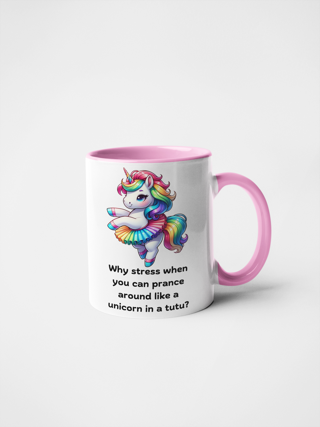 Why Stress When You Can Prance Around Like a Unicorn in a Tutu? Funny Unicorn Mug | Rainbow Unicorn Tutu Mug | Cute Gift for Unicorn Lovers | 11oz & 15oz Ceramic Coffee Mug