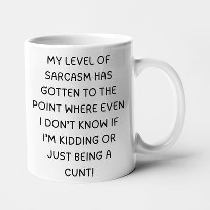 My Level of Sarcasm Has Reached New Heights Funny Mug - Customisable Coffee Cup with Cheeky Message - Choose Between 'Bitch' or 'Cunt' - Perfect Sarcastic Gift for Friends, Colleagues, and Adult Humour Lovers - Available in 11oz and 15oz Sizes