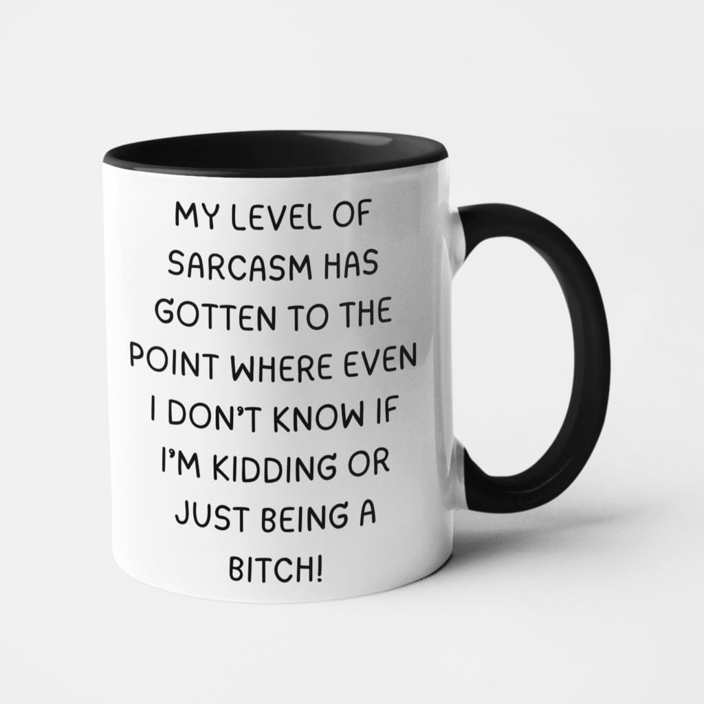 My Level of Sarcasm Has Reached New Heights Funny Mug - Customisable Coffee Cup with Cheeky Message - Choose Between 'Bitch' or 'Cunt' - Perfect Sarcastic Gift for Friends, Colleagues, and Adult Humour Lovers - Available in 11oz and 15oz Sizes