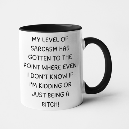 My Level of Sarcasm Has Reached New Heights Funny Mug - Customisable Coffee Cup with Cheeky Message - Choose Between 'Bitch' or 'Cunt' - Perfect Sarcastic Gift for Friends, Colleagues, and Adult Humour Lovers - Available in 11oz and 15oz Sizes