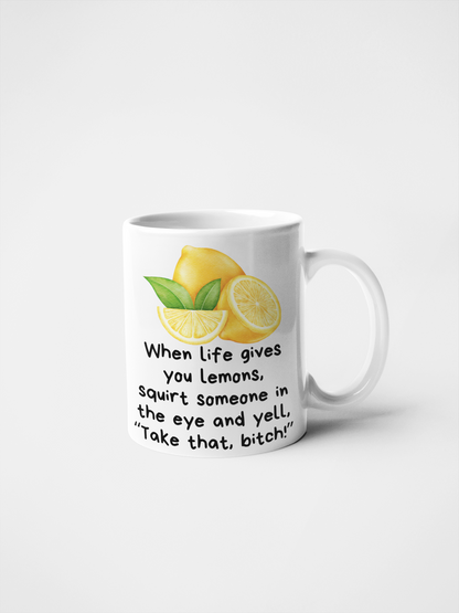 When Life Gives You Lemons Funny Sarcastic Mug - 11oz & 15oz - Quirky Humorous Gift for Friends - Sassy Coffee Cup with Lemon Design