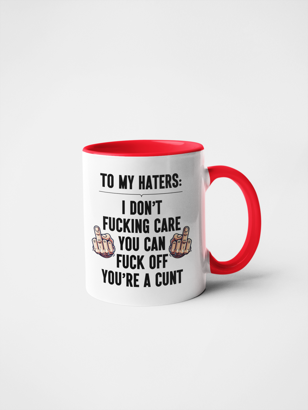 To My Haters: I Don't Fucking Care You Can Fuck Off You're a Cunt Mug/Tumbler/Coaster - Swear Word Gifts, Offensive Drinkware, Anti-Haters Kitchen Accessories