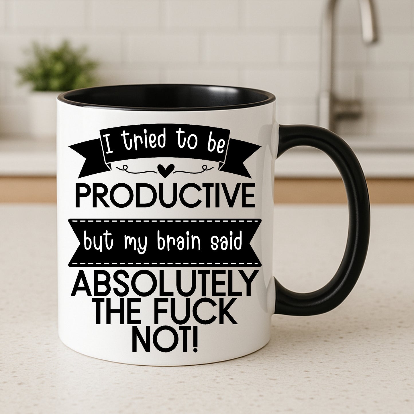 I Tried to Be Productive Mug – My Brain Said Absolutely Not | Funny Rude Coffee Mug