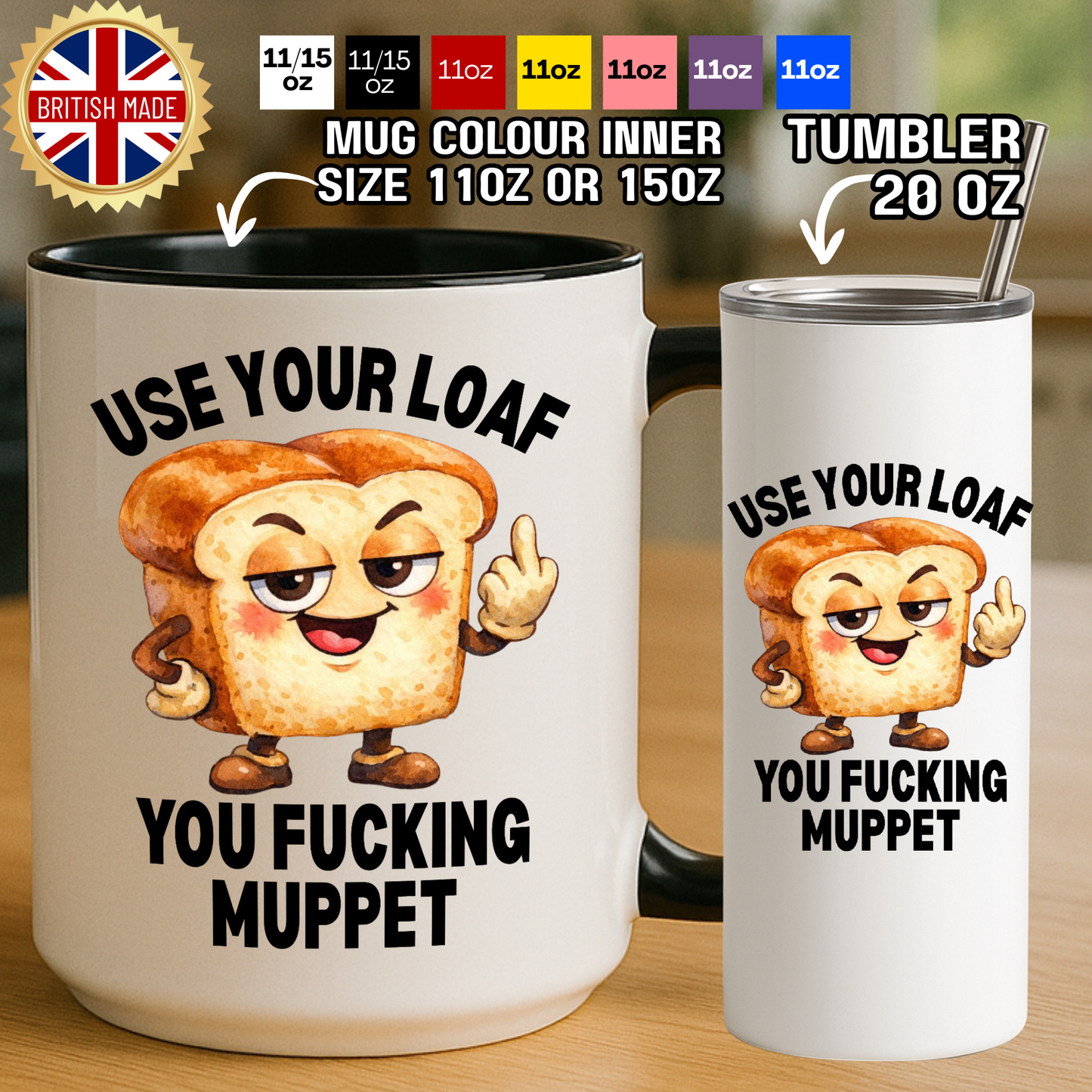 White ceramic mug with black handle and inner, showing a cartoon loaf character making a rude gesture with the phrase use your loaf you f*cking muppet, next to a matching 20oz stainless steel tumbler.