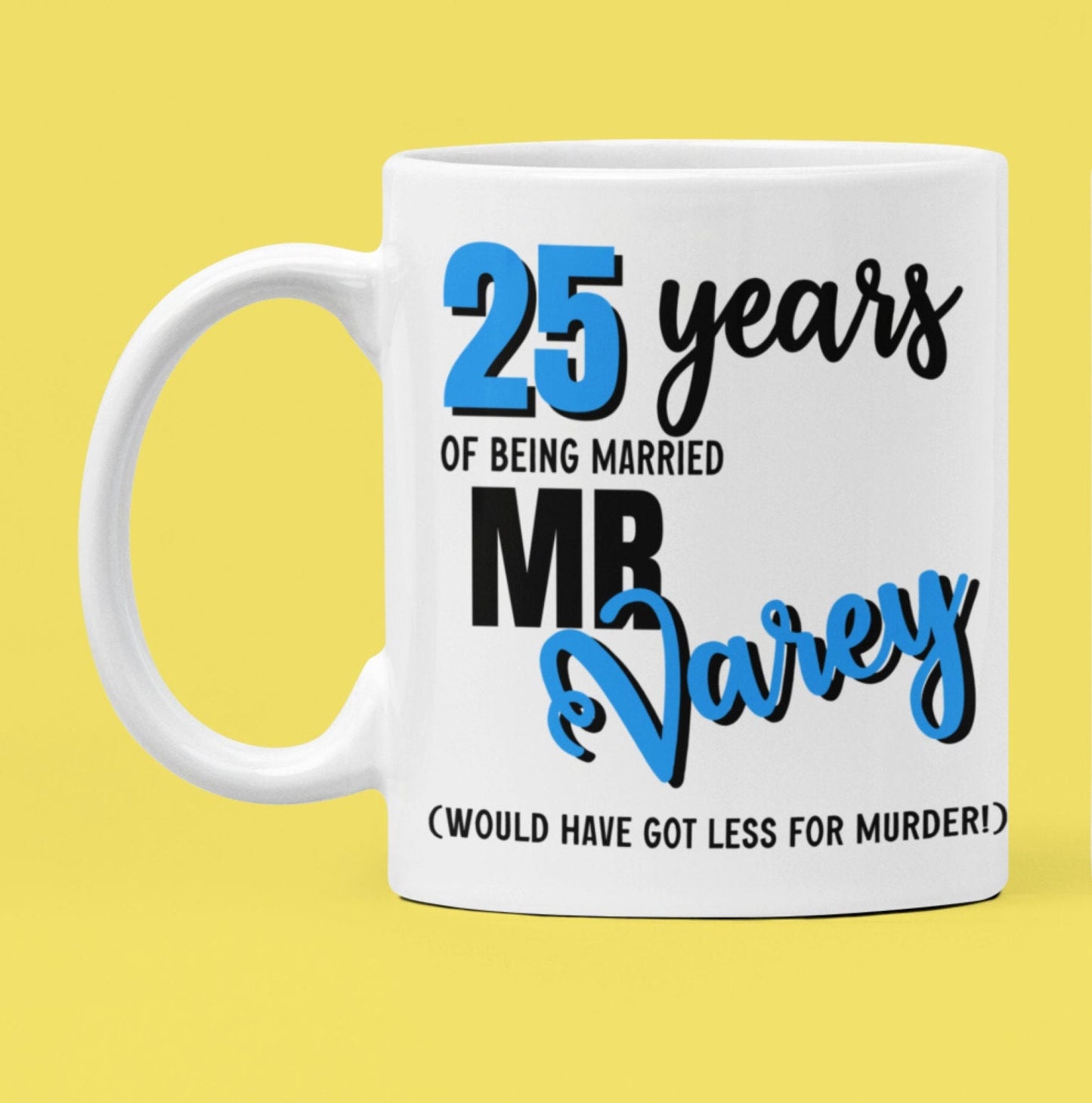 Funny Anniversary Mugs - 25th Anniversary Gift, 30th Anniversary, 40th Anniversary - any name any number