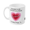 I wish you lived closer personalised mug