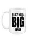 I like mine big funny large / big 15oz mug