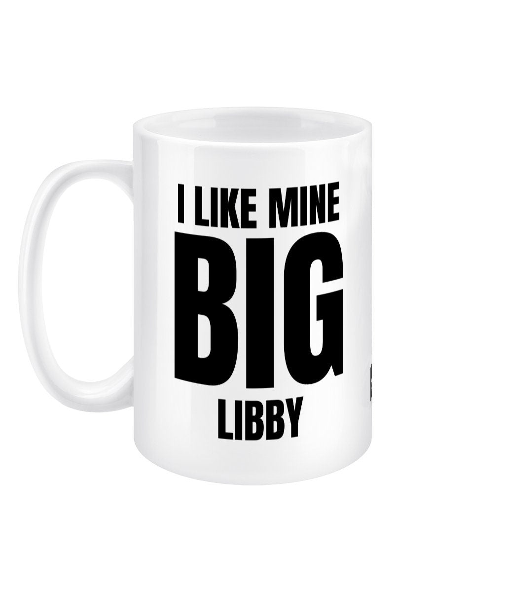 I like mine big funny large / big 15oz mug