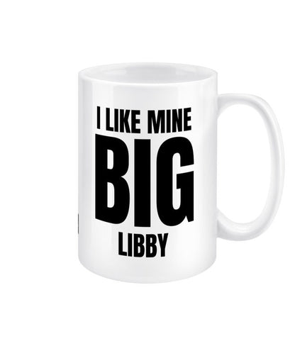 I like mine big funny large / big 15oz mug