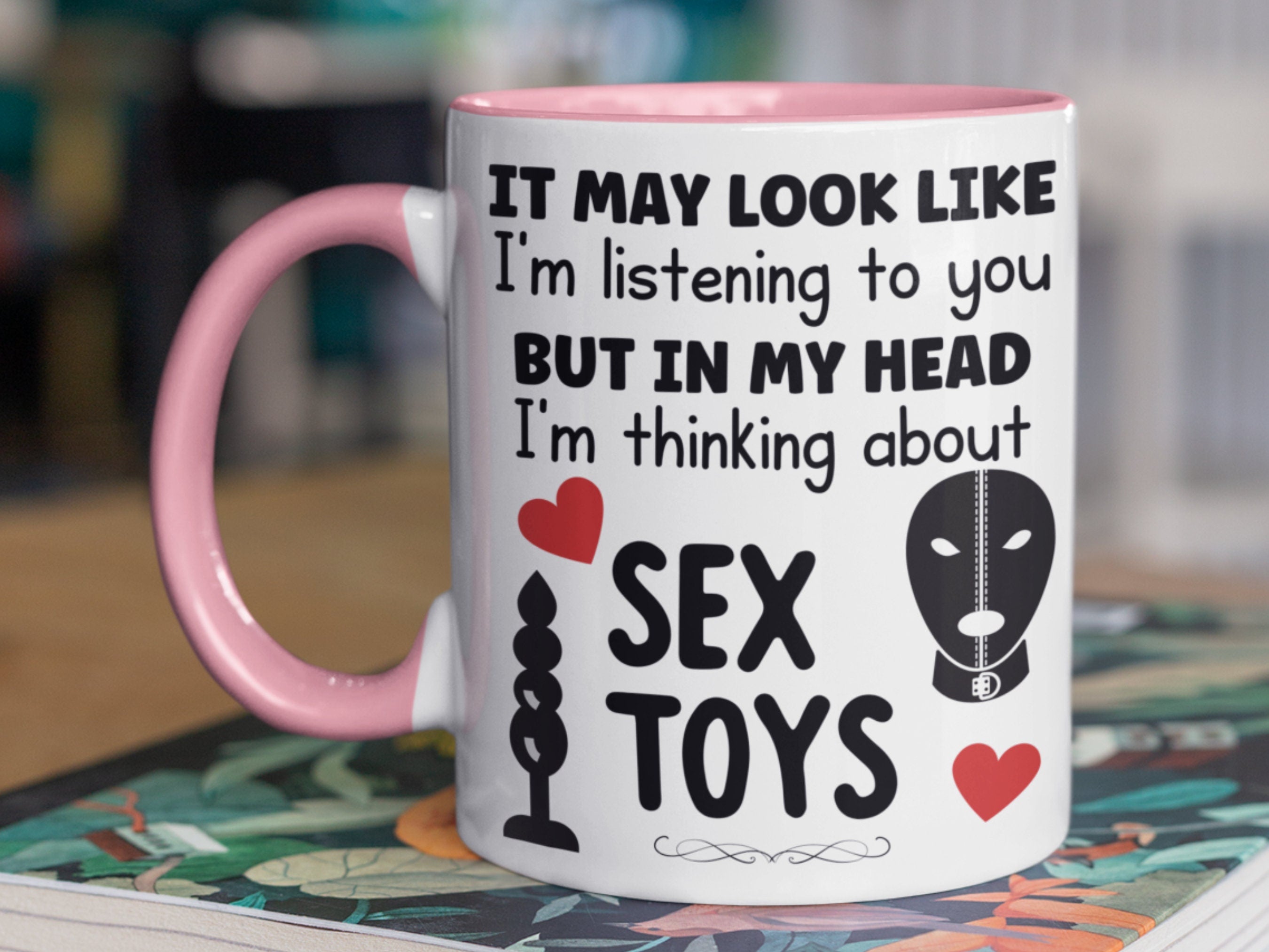 Looks Like I’m Listening… But I’m Thinking About Sex Toys Mug
