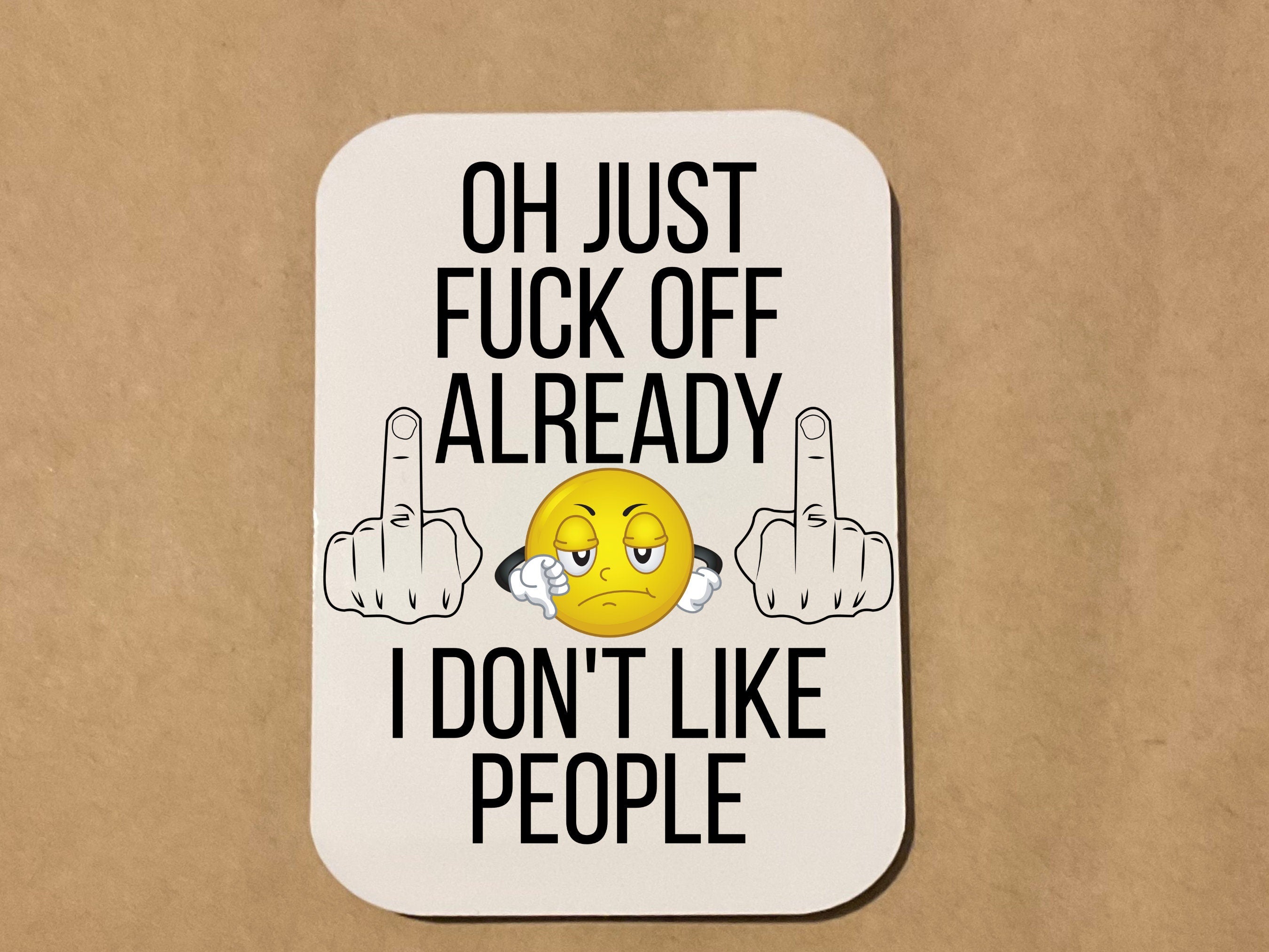 Oh just fuck off  already I don't like people sweary profanity coffee mug
