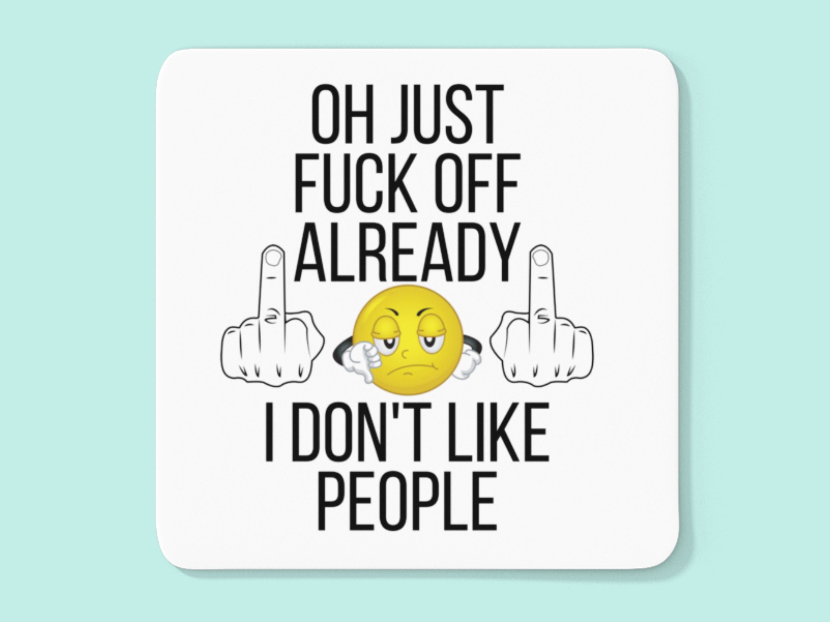 Oh just fuck off  already I don't like people sweary profanity coffee mug