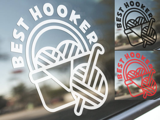 Best Hooker" Vinyl Decal Sticker – Perfect for Crochet Lovers – Available in Black, White, or Red – Multiple Sizes